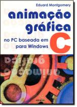 Animacao grafica no pc baseada em c para windows