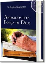 Animados Pela Força de Deus Animados Pela Força de Deus