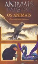 Animais Fantásticos e Onde Habitam - Guia Cinematográfico - ROCCO