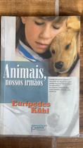 Animais nossos irmãos Animais nossos irmãos
