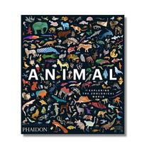 Animal: exploring the zoological world - PHAIDON PRESS