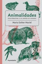 Animalidades: Zooliteratura e os Limites do Humano - INSTANTE EDITORA