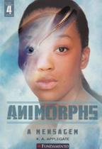 Animorphs 04 - a Mensagem Animorphs 04 - a Mensagem