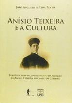 Anísio teixeira e a cultura Anísio teixeira e a cultura
