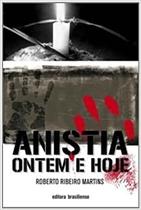 Anistia - Ontem e Hoje - 3ª Ed. - Brasiliense