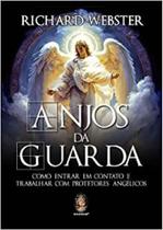 Anjos da Guarda: Como Entrar em Contato e Trabalhar com Protetores