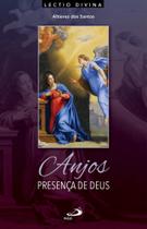 Anjos, Presença de Deus - Lectio Divina sobre os Celestes Mensageiros
