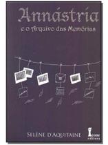 Annastria e o Arquivo Das Memorias - Vol. 03