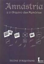 Annástria e o arquivo das memórias - volume iii