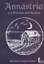 Annástria e o príncipe dos deuses - volume i