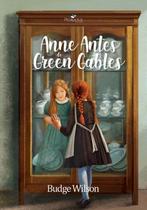 Anne Antes de Green Gables - PEDRA AZUL EDITORA