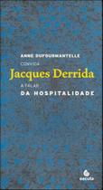 Anne dufourmantelle convida jacques derrida a falar da hospitalidade