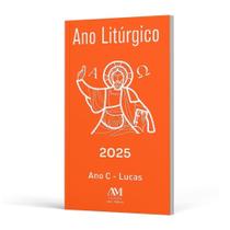 Ano Litúrgico - 2025: Ano C - Lucas