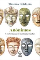 Anônimos - A Performance De Identidades Ocultas