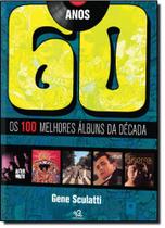 Anos 60: os 100 Melhores Álbuns da Década