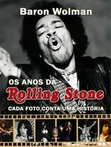 Anos Da Rolling Stone Anos Da Rolling Stone