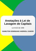 ANOTAçõES A LEI DE LAVAGEM DE CAPITAIS - CLUBE DE AUTORES