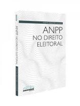 Anpp No Direito Eleitoral - AMANUENSE LIVROS