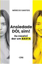 Ansiedade Doi, Sim Eu Resolvi Dar Um Basta