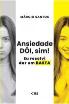 Ansiedade dói, sim! Eu resolvi dar um basta Ansiedade dói, sim! Eu resolvi dar um basta
