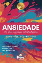 Ansiedade: um olhar sobre suas múltiplas facetas Ansiedade: um olhar sobre suas múltiplas facetas