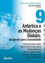 Antartica e as mudancas globais: um desafio para a humanidade - serie suste - BLUCHER