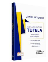 Antecipação da Tutela. Da Tutela Cautelar à Técnica Antecipatória Daniel Mitidiero