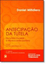 Antecipação da Tutela: Da Tutela Cautelar Á Técnica Antecipatória Antecipação da Tutela: Da Tutela Cautelar Á Técnica Antecipatória