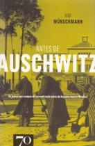 Antes de Auschwitz - EDICOES 70 Antes de Auschwitz - EDICOES 70
