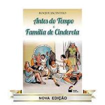 Antes do Tempo & Família de Cinderela Antes do Tempo & Família de Cinderela