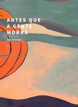 Antes Que a Gente Morra