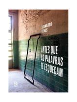 Antes que as palavras te esqueçam Antes que as palavras te esqueçam
