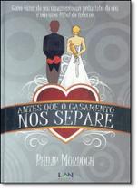 Antes que o Casamento Nos Separe - LAN EDITORA