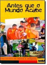 Antes Que o Mundo Acabe - PROJETO Antes Que o Mundo Acabe - PROJETO