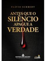Antes que o silêncio apague a verdade