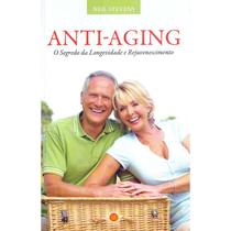 Anti-aging - o segredo da longevidade e rejuvenescimento