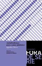 Antiafrodisíaco para o amor platônico Antiafrodisíaco para o amor platônico