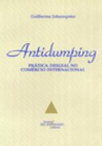 Antidumping: Prática desleal no comércio internacional - LIVRARIA DO ADVOGADO Antidumping: Prática desleal no comércio internacional - LIVRARIA DO ADVOGADO