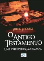 Antigo testamento, o - uma interpretacao radical - 1 - Fonte Editorial Ltda