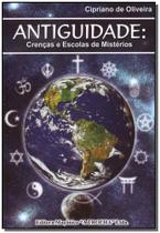 Antiguidade - Crenças e Escolas de Mistérios - MACONICA TROLHA