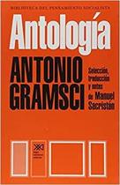Antologia Antonio Gramsci - Siglo Xxi