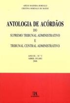 ANTOLOGIA DE ACORDAOS DO STA E TCA - ANO IX - Nº 3 - VOL. 3 - ALMEDINA BRASIL