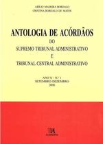 ANTOLOGIA DE ACORDAOS DO STA E TCA - ANO X - Nº 1 - SETEMBRO-DEZEMBRO 2006 - ALMEDINA BRASIL