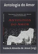 Antologia do Amor - Clube de Autores Antologia do Amor - Clube de Autores