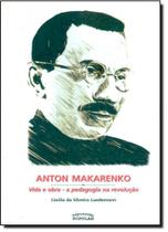 Anton Makarenko Vida e Obra - EXPRESSAO POPULAR