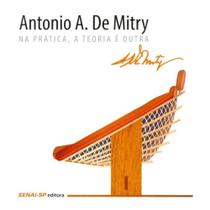 Antonio A. de Mitry: Na Prática, a Teoria É Outra - SENAI