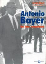 Antonio Bayer - Um Líder Comunitário