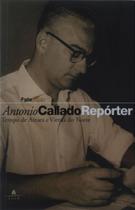 Antonio Callado Reporter Antonio Callado Reporter