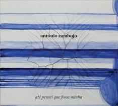 António zambujo - até pensei que fosse minha - digipack -cd