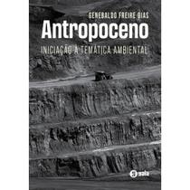 Antropoceno: Iniciacao a Tematica Ambiental Antropoceno: Iniciacao a Tematica Ambiental